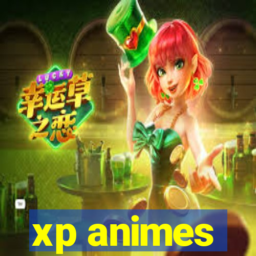 xp animes